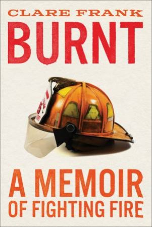 Burnt by Clare Frank