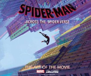 Spider-Man: Across the Spider-Verse: The Art of the Movie by Unknown