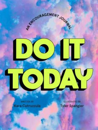 Do It Today by Kara Cutruzzula