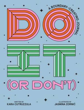 Do It (or Don't) by Kara Cutruzzula