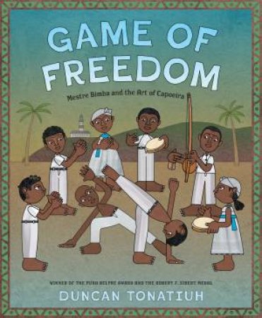 Game of Freedom by Duncan Tonatiuh