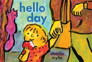 Hello Day by Charlie Mylie