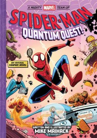 Spider-Man: Quantum Quest! (A Mighty Marvel Team-Up # 2) by Mike Maihack