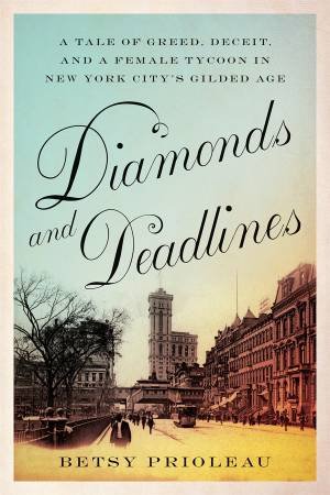 Diamonds and Deadlines by Betsy Prioleau