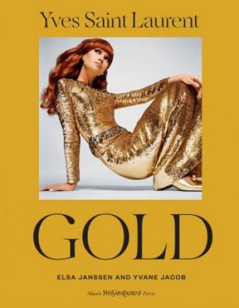 Yves Saint Laurent: Gold by Elsa Janssen & Yvane Jacob