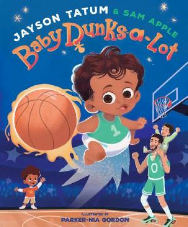 Baby Dunks-a-Lot by Jayson Tatum & Sam Apple & Parker-Nia Gordon