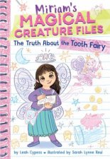 The Truth About the Tooth Fairy Miriams Magical Creature Files 1