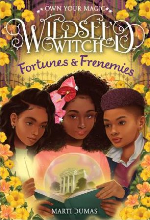 Fortunes & Frenemies (Wildseed Witch Book 3) by Marti Dumas