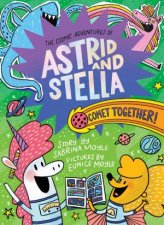 Comet Together The Cosmic Adventures of Astrid and Stella Book 4 A HelloLucky Book