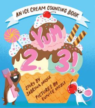 Yum, 2, 3! (A Hello!Lucky Know & Grow Book) by  & Sabrina Moyle & Eunice Moyle