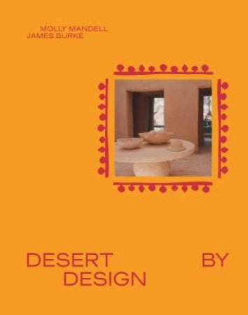 Desert by Design by James Burke & Molly Mandell