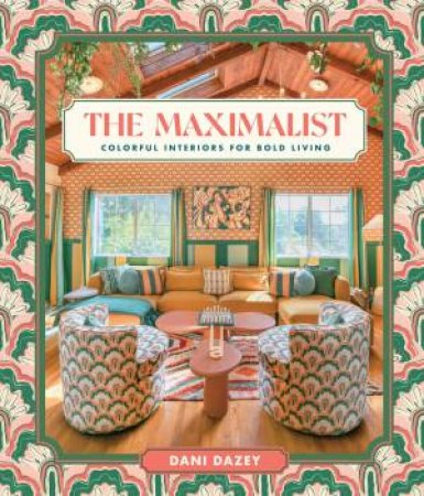 The Maximalist by Dani Dazey