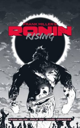 Frank Miller’s Ronin Rising Manga Edition by Frank Miller & Philip Tan & Daniel Henriques