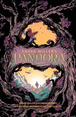 Frank Miller's Pandora (Book 1) by Frank Miller & Emma Kubert & Anthony Maranville & Chris Silvestri