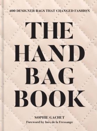 The Handbag Book by Sophie Gachet & Ines de la Fressange