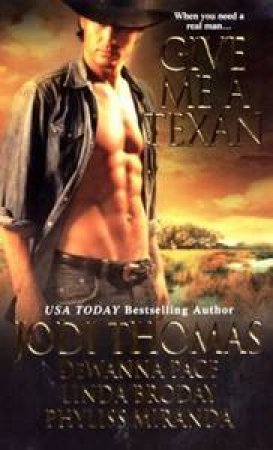 Give Me A Texan by Jodi Thomas