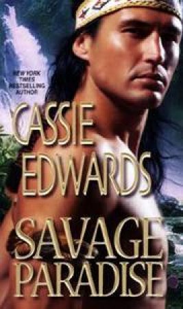 Savage Paradise by Cassie Edwards