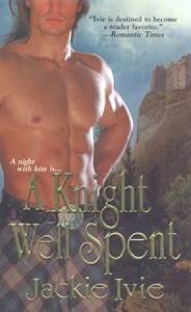 Knight Well Spent by Jackie Ivie