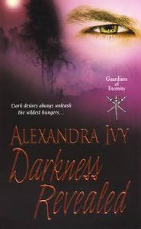 Darkness Revealed: Guardians of Eternity 4 by Alexandra Ivy