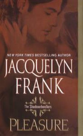 Pleasure by Jacquelyn Frank