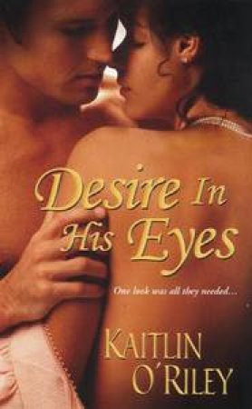 Desire in His Eyes by Kaitlin O'Riley