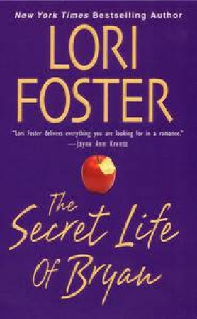 Secret Life of Bryan by Lori Foster