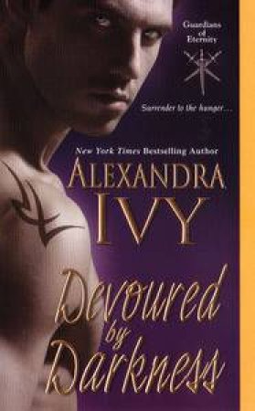 Devoured by Darkness: Guardians of Eternity: Book 7 by Alexandra Ivy