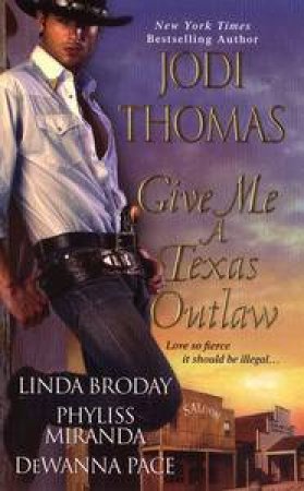 Give Me a Texas Outlaw by Jodi Thomas