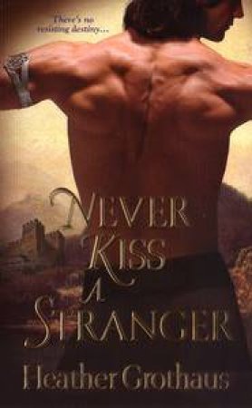 Never Kiss a Stranger by Heather Grothaus