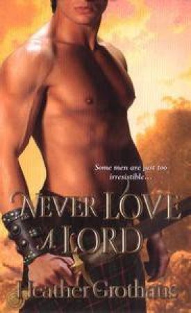 Never Love a Lord by Heather Grothaus