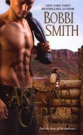 Arizona Caress by Bobbi Smith