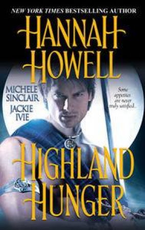 Highland Hunger by Hannah & Sinclair Michele & Ive J Howell