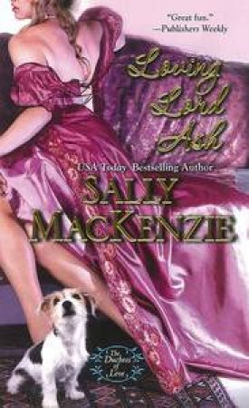 Loving Lord Ash by Sally MacKenzie