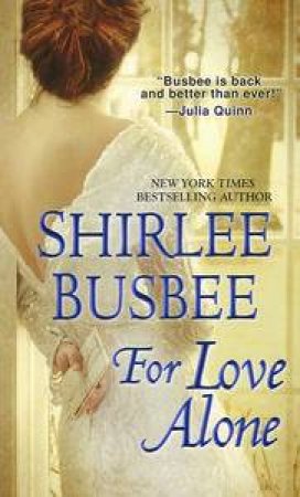 For Love Alone by Shirlee Busbee