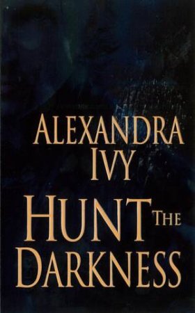 Hunt the Darkness by Alexandra Ivy