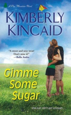 Gimme Some Sugar by Kimberly Kincaid