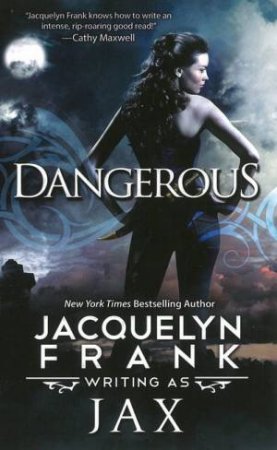 Dangerous by Jacquelyn Frank as JAX