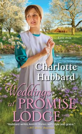 Weddings At Promise Lodge by Charlotte Hubbard