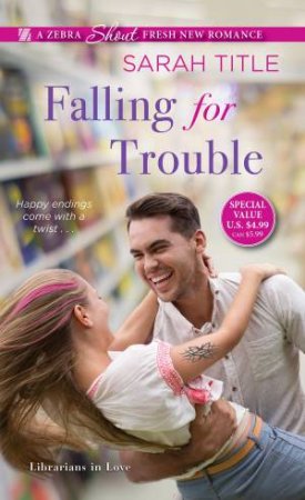 Falling For Trouble by Sarah Title