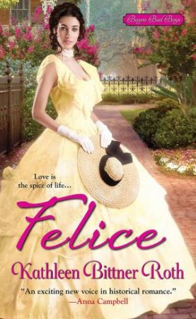 Felice by Kathleen Bittner Roth