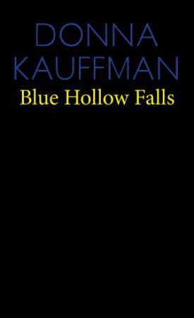 Blue Hollow Falls by Donna Kauffman