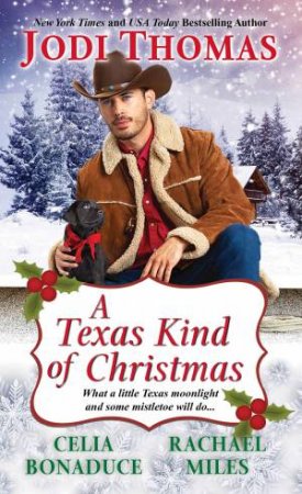 A Texas Kind Of Christmas by Celia Bonaduce & Rachael Miles & Jodi Thomas