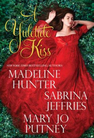 A Yuletide Kiss by Madeline Hunter & Sabrina Jeffries & Mary Jo Putney