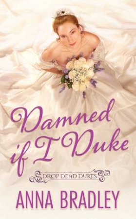 Damned If I Duke by ANNA BRADLEY