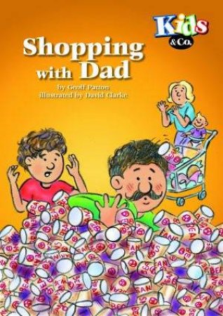 Kids & Co: Shopping With Dad by Geoff Patton