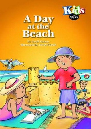 Kids & Co: A Day At The Beach by Geoff Patton