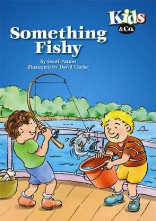 Kids & Co: Something Fishy by Geoff Patton