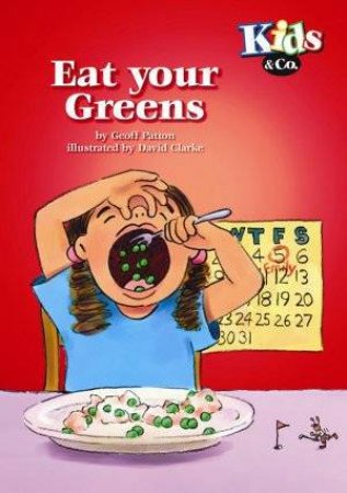 Kids & Co: Eat Your Greens by Geoff Patton