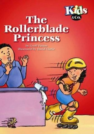 Kids & Co: Rollerblade Princess by Geoff Patton