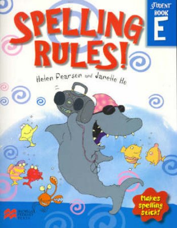 Spelling Rules Student Book E by Helen Pearson & Janelle Ho